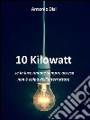 10 Kilowatt. E-book. Formato EPUB ebook