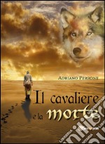 Il cavaliere e la morte. E-book. Formato PDF ebook