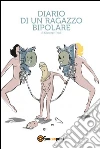 Diario di un ragazzo bipolare. E-book. Formato Mobipocket ebook di Giuseppe Tricò