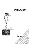 Mutazioni. E-book. Formato PDF ebook