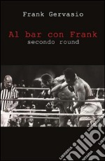 Al bar con Frank. Secondo round. E-book. Formato PDF ebook