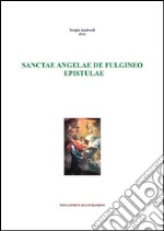 Sanctae Angelae de Fulgineo - Epistulae. E-book. Formato EPUB ebook