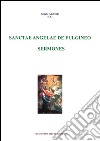 Sanctae Angelae De Fulgineo - Sermones. E-book. Formato PDF ebook