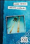 California Notebooks (Bilingual Edition: English and Italian). E-book. Formato EPUB ebook