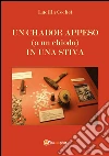 Un chador appeso (a un chiodo) in una stiva. E-book. Formato Mobipocket ebook di Lucilla Cechet