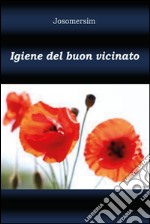 Igiene del buon vicinato. E-book. Formato PDF ebook