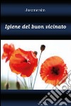 Igiene del buon vicinato. E-book. Formato PDF ebook