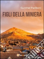 Figli della miniera. E-book. Formato EPUB ebook