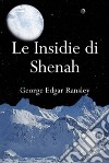 Le Insidie di Shenah. E-book. Formato Mobipocket ebook di George Edgar Ransley