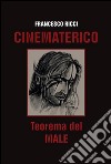 Cinematerico. Teorema del male. E-book. Formato EPUB ebook di Francesco Ricci