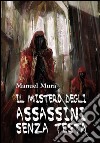Il mistero degli assassini senza testa. E-book. Formato PDF ebook di Manuel Mura