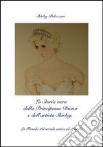 La Storia vera della principessa Diana e dell'artista Shirley. E-book. Formato PDF ebook