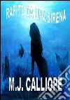 Rapito da una sirena. E-book. Formato EPUB ebook di M. J. Calliope