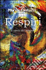 Respiri - Il canto del tempo. E-book. Formato EPUB ebook