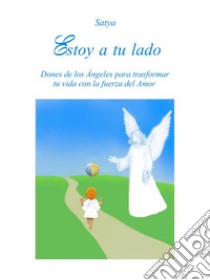 Estoy a tu lado. E-book. Formato PDF ebook di Satya