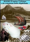 Bleiki il topino vichingo e la conquista delle highlands. E-book. Formato EPUB ebook di Fabio Pozzoni