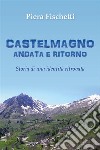 Castelmagno Andata e Ritorno. Storia di un'identità ritrovata. E-book. Formato PDF ebook di Piera Fischetti