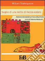 Sogno di una notte di mezza estate. Adattamento teatrale per la scuola primaria. E-book. Formato EPUB