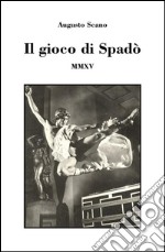 Il gioco di Spadò. E-book. Formato PDF ebook