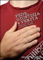 Fede, Giustizia e Verità. Itinerario per un cammino comune. E-book. Formato PDF ebook