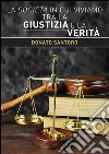 La società in cui viviamo tra la giustizia e la verità. E-book. Formato PDF ebook di Donato Santoro