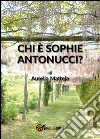 Chi è Sophie Antonucci?. E-book. Formato PDF ebook