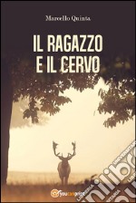 Il ragazzo e il cervo. E-book. Formato PDF ebook