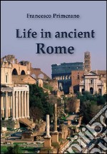 Life in ancient Rome. E-book. Formato Mobipocket