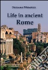 Life in ancient Rome. E-book. Formato EPUB ebook