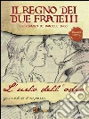 Il regno dei due fratelli - L'urlo dell'odio. E-book. Formato EPUB ebook di Daniele Ingo