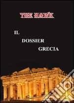 Il dossier Grecia. E-book. Formato PDF ebook