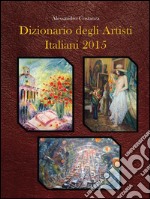 Dizionario degli artisti italiani 2015. E-book. Formato PDF