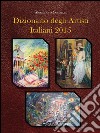 Dizionario degli artisti italiani 2015. E-book. Formato PDF ebook