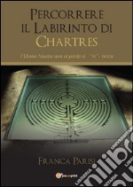 Percorrere il Labirinto di Chartres. E-book. Formato EPUB