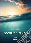 I sogni dell'anima: Poesie e dintorni. E-book. Formato EPUB ebook di Massimo Pescara