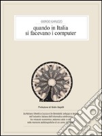 Quando in Italia si facevano i computer. E-book. Formato EPUB ebook