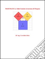 Matematica: dalle frazioni al teorema di Pitagora. E-book. Formato PDF ebook