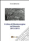 Il clima di Montevergine nel biennio 2012 - 2013. E-book. Formato PDF ebook