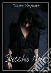 Specchio nero. E-book. Formato EPUB ebook