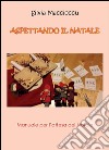 Aspettando il Natale. E-book. Formato EPUB ebook