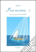 I was not alone (Vol.2). E-book. Formato PDF ebook