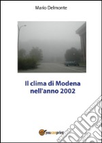 Il clima di Modena nell'anno 2002. E-book. Formato PDF ebook