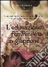 L'educazione femminile in Giappone. E-book. Formato PDF ebook di Rosa Pica