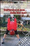 Dall'eroina si esce... dalla bici mai!. E-book. Formato PDF ebook