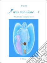 I was not alone (Vol.1). E-book. Formato PDF ebook