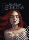 Elektra - La saga di Reba. E-book. Formato PDF ebook di Chiara Babocci