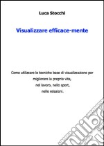 Visualizzare efficace-mente. E-book. Formato EPUB ebook