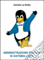 Amministrazione pratica di sistema Linux. E-book. Formato EPUB