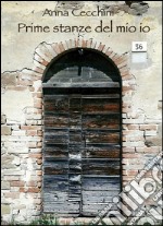 Prime stanze del mio io. E-book. Formato EPUB ebook