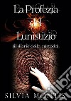 La Profezia del Lunistizio - Il diario della custode. E-book. Formato Mobipocket ebook